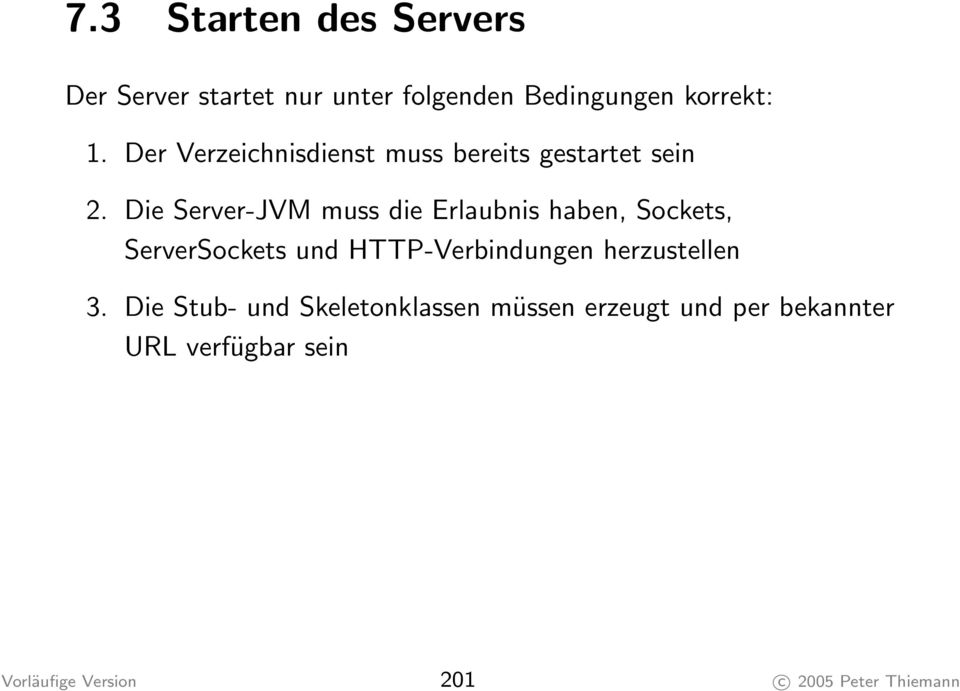 Die Server-JVM muss die Erlaubnis haben, Sockets, ServerSockets und HTTP-Verbindungen