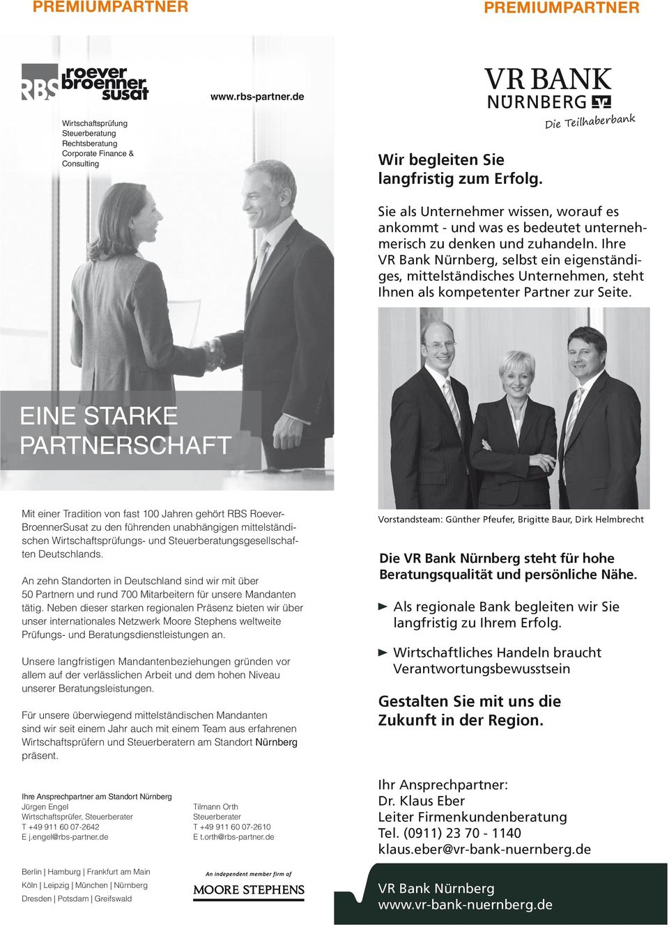 Ihre VR Bank Nürnberg, selbst ein eigenständiges, mittelständisches Unternehmen, steht Ihnen als kompetenter Partner zur Seite.