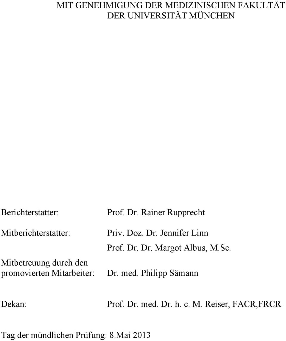 Rainer Rupprecht Priv. Doz. Dr. Jennifer Linn Prof. Dr. Dr. Margot Albus, M.Sc. Dr. med.