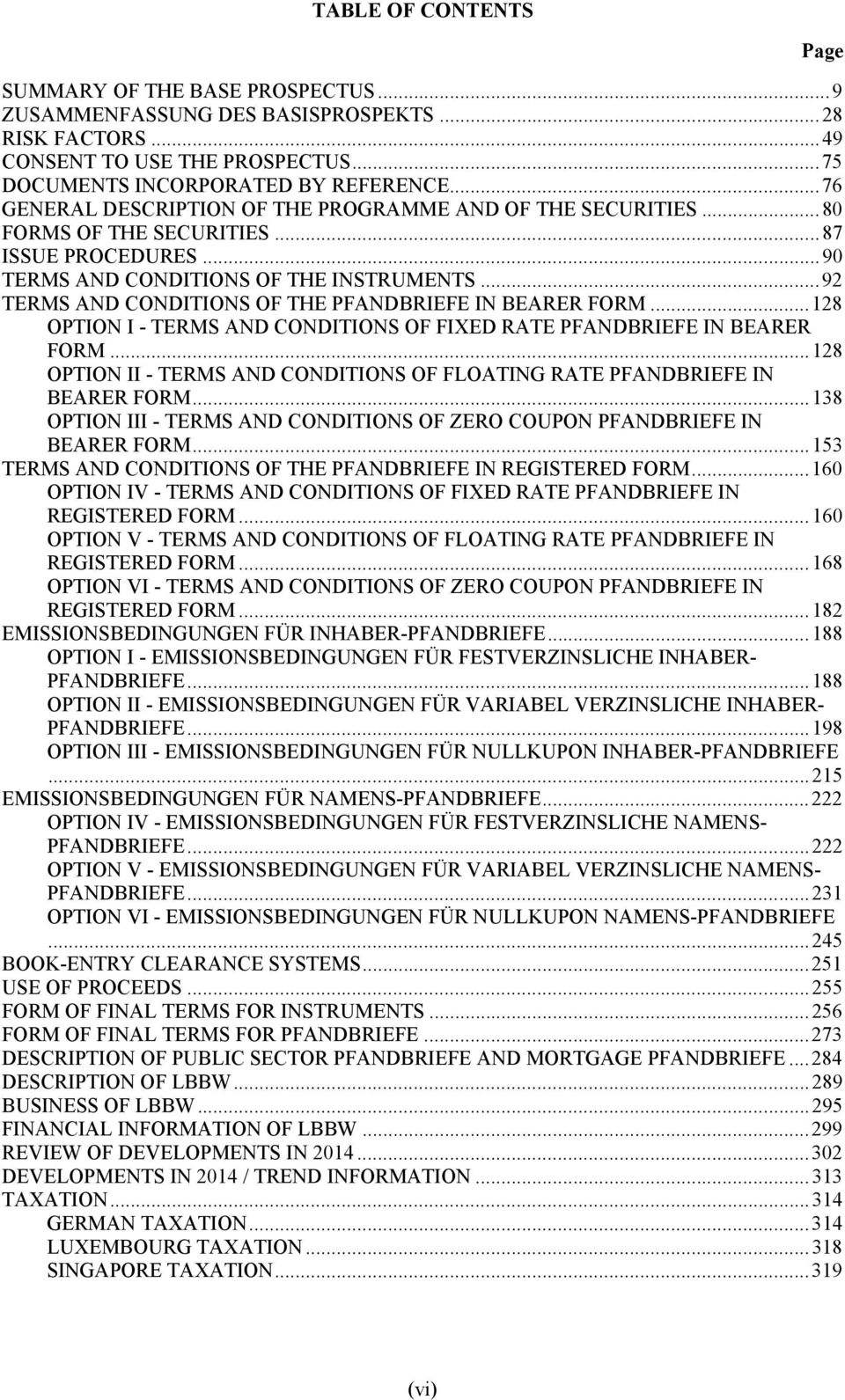 .. 92 TERMS AND CONDITIONS OF THE PFANDBRIEFE IN BEARER FORM... 128 OPTION I - TERMS AND CONDITIONS OF FIXED RATE PFANDBRIEFE IN BEARER FORM.