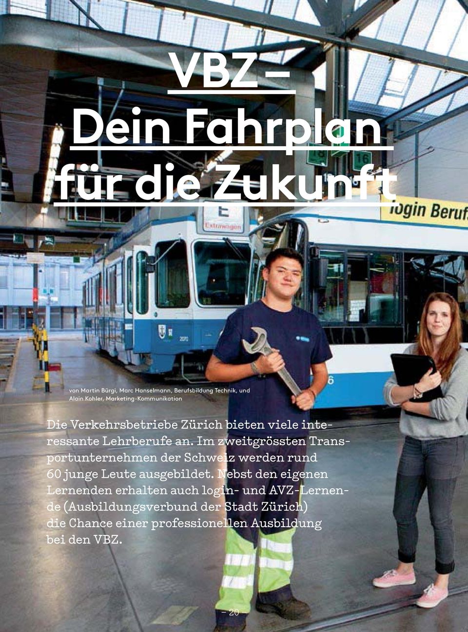 Im zweitgrössten Transportunternehmen der Schweiz werden rund 60 junge Leute ausgebildet.