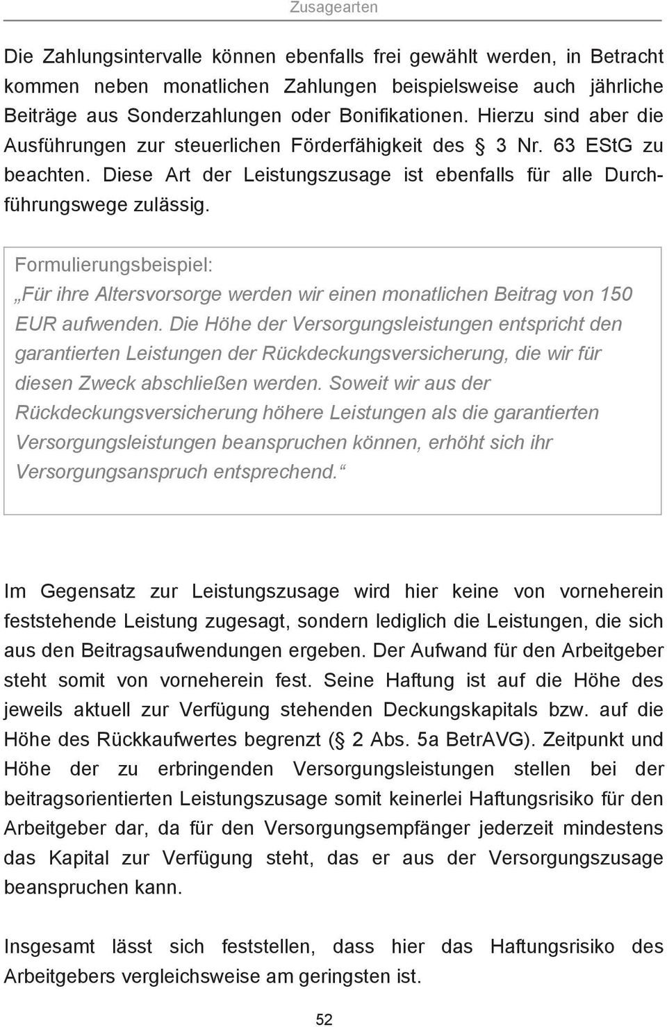 Formulierungsbeispiel: Für ihre Altersvorsorge werden wir einen monatlichen Beitrag von 150 EUR aufwenden.