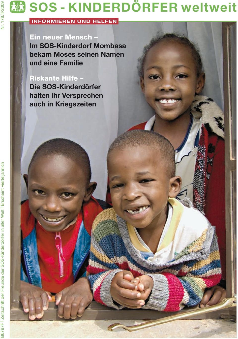 178/II/2009 SOS - Kinderdörfer weltweit INFORMIEREN UND HELFEN Ein neuer Mensch