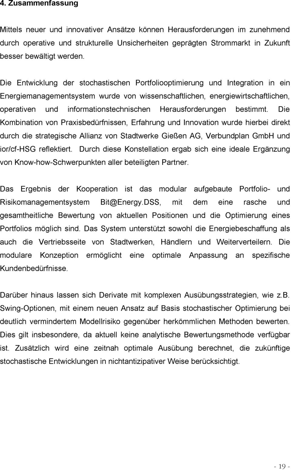 Kombination durch Entwicklung der stochastischen wurde von Portfoliooptimierung wissenschaftlichen, und energiewirtschaftlichen, Integration in ein ior/cf-hsg von und von Praxisbedürfnissen,