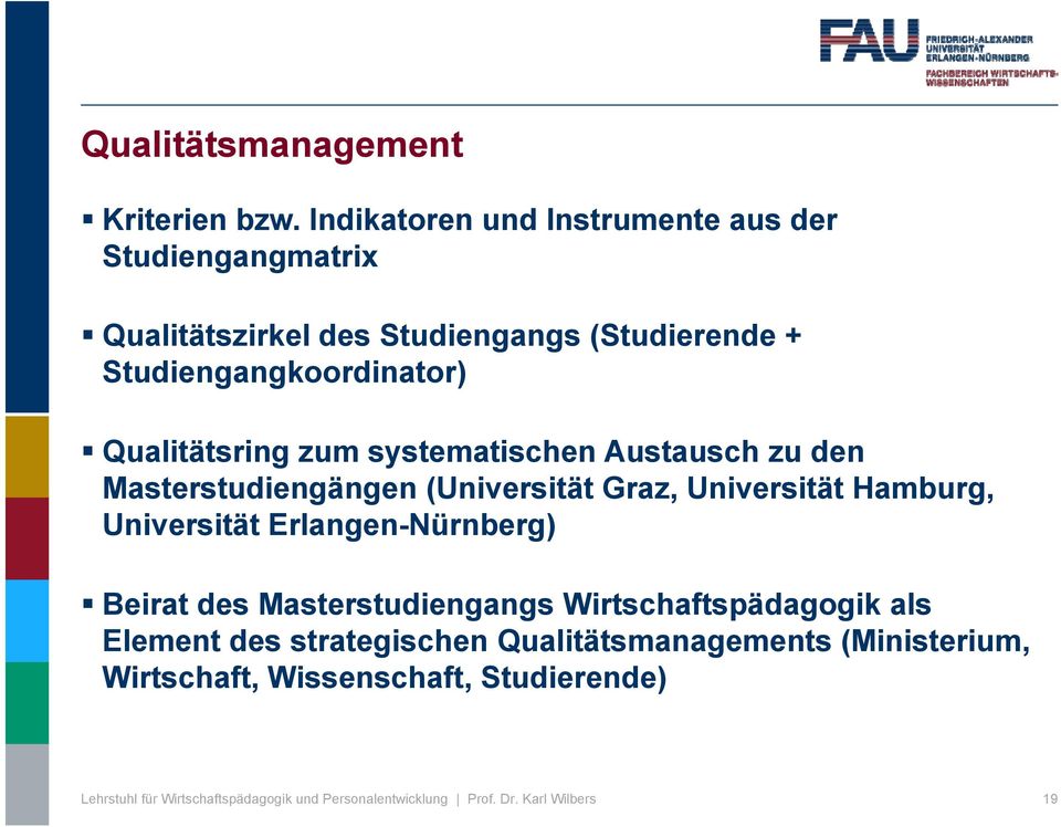 Studiengangkoordinator) Qualitätsring zum systematischen Austausch zu den Masterstudiengängen (Universität Graz,