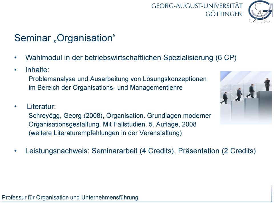 Georg (2008), Organisation. Grundlagen moderner Organisationsgestaltung. Mit Fallstudien, 5.