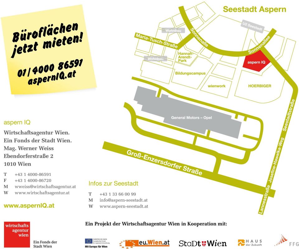 at W www.wirtschaftsagentur.at www.asperniq.at Infos zur Seestadt T +43 1 33 66 00 99 M info@aspern-seestadt.