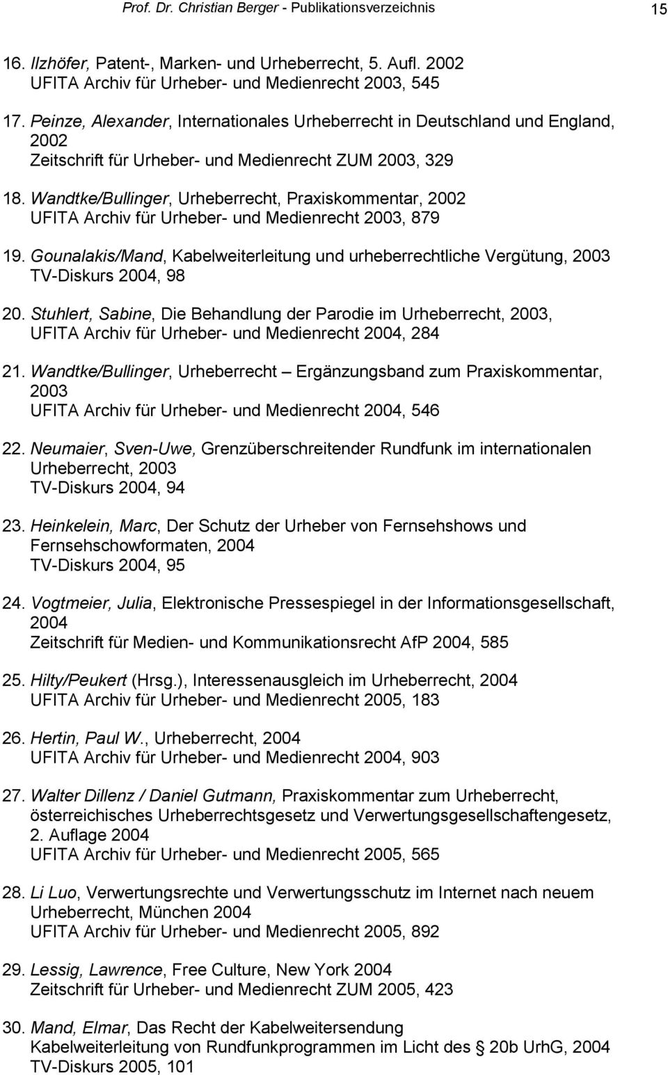 Wandtke/Bullinger, Urheberrecht, Praxiskommentar, 2002 UFITA Archiv für Urheber- und Medienrecht 2003, 879 19.
