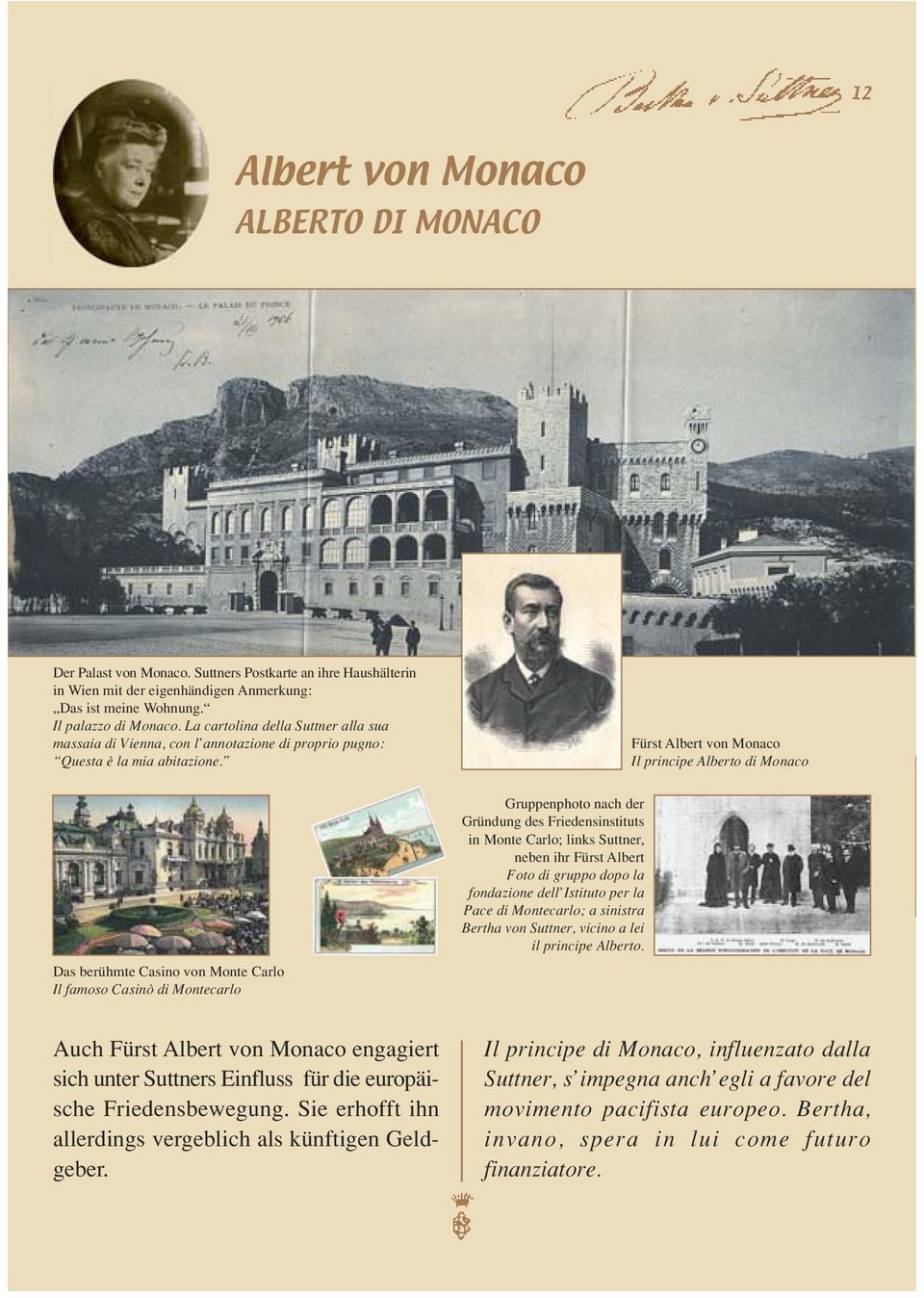 Fürst Albert von Monaco Il principe Alberto di Monaco Das berühmte Casino von Monte Carlo Il famoso Casinò di Montecarlo Gruppenphoto nach der Gründung des Friedensinstituts in Monte Carlo; links
