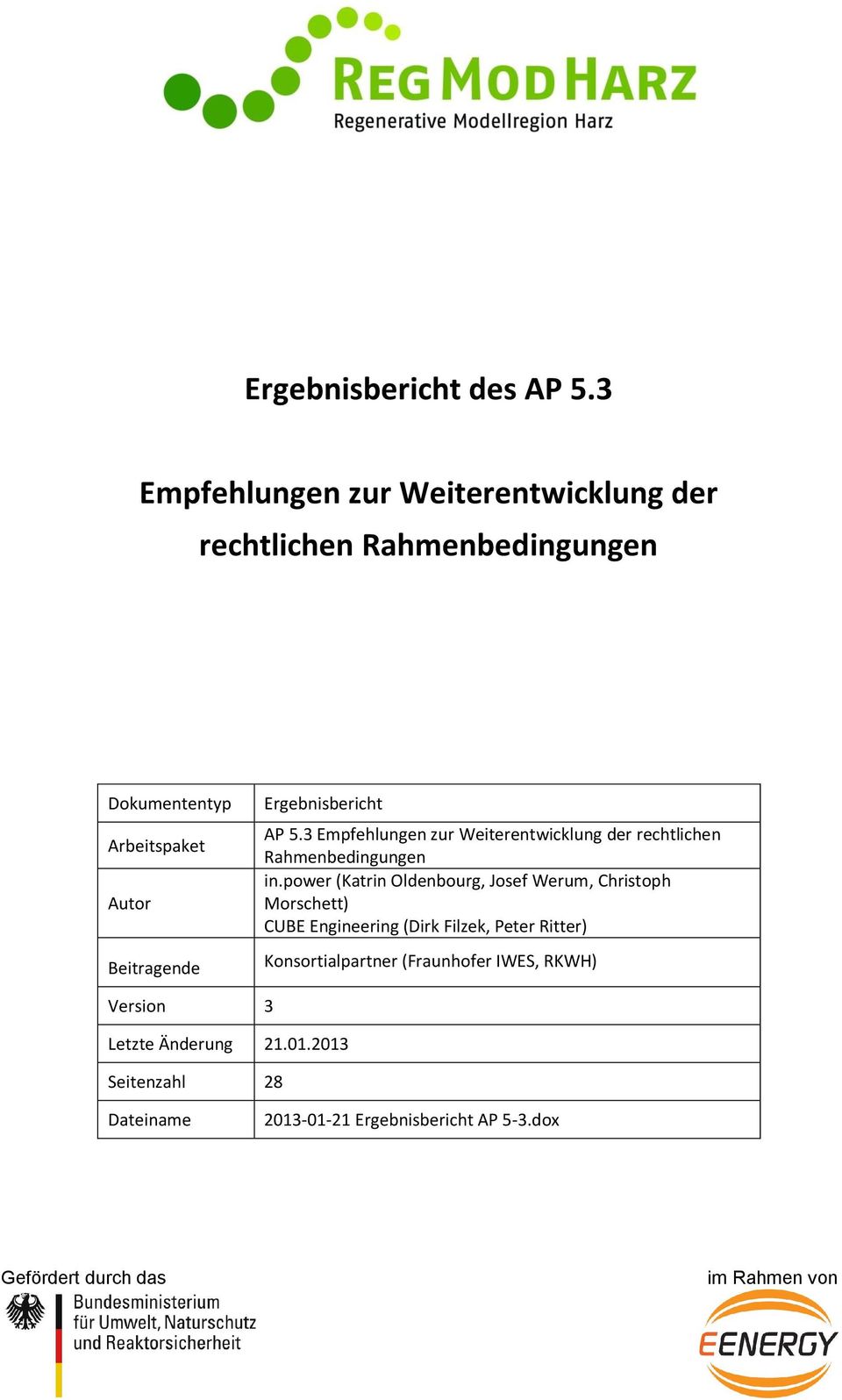 Ergebnisbericht AP 5.3 Empfehlungen zur Weiterentwicklung der rechtlichen Rahmenbedingungen in.