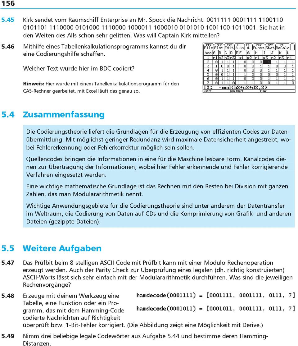 Welcher Text wurde hier im BDC codiert? Hinweis: Hier wurde mit einem Tabellenkalkulationsprogramm für den CAS-Rechner gearbeitet, mit Excel läuft das genau so. 5.