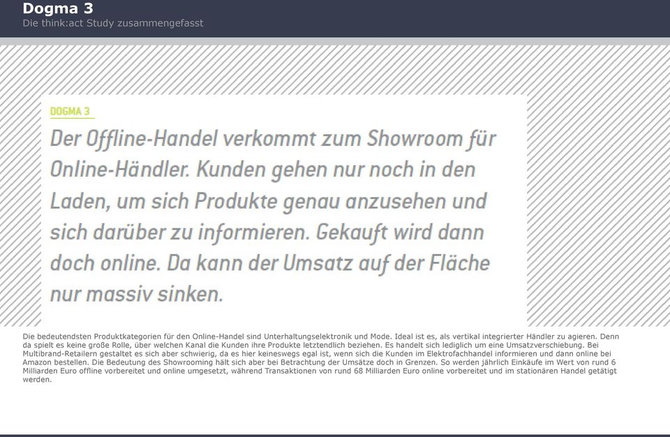 Bei Multibrand-Retailern gestaltet es sich aber schwierig, da es hier keineswegs egal ist, wenn sich die Kunden im Elektrofachhandel informieren und dann online bei Amazon bestellen.