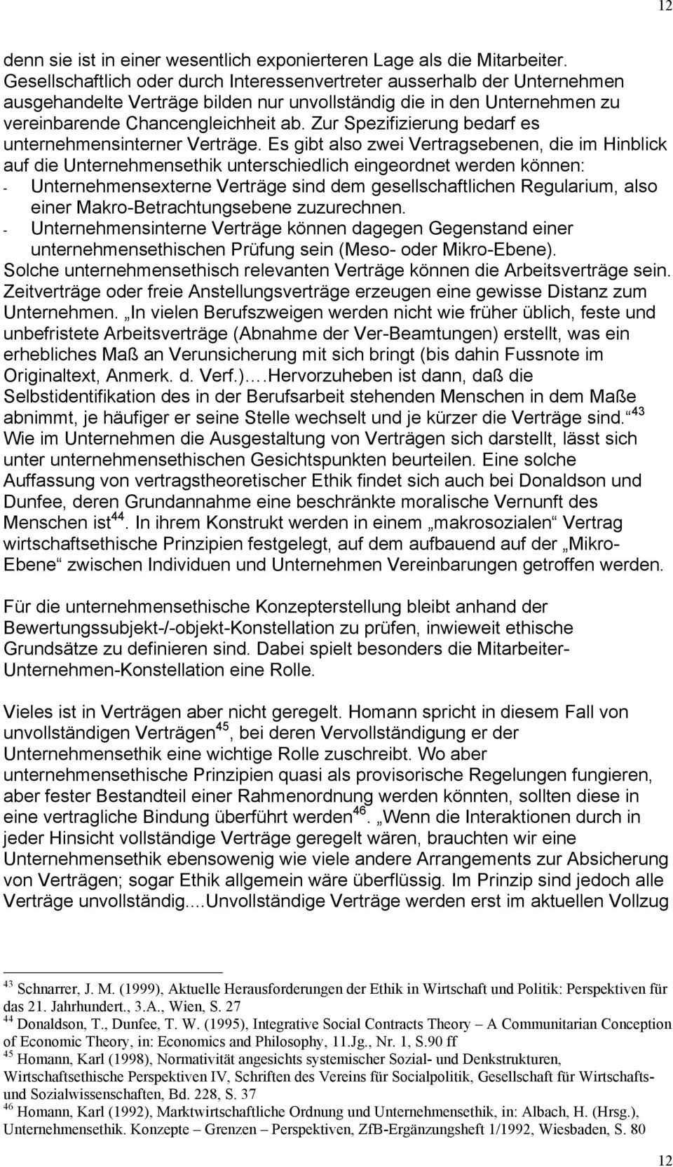 Zur Spezifizierung bedarf es unternehmensinterner Verträge.