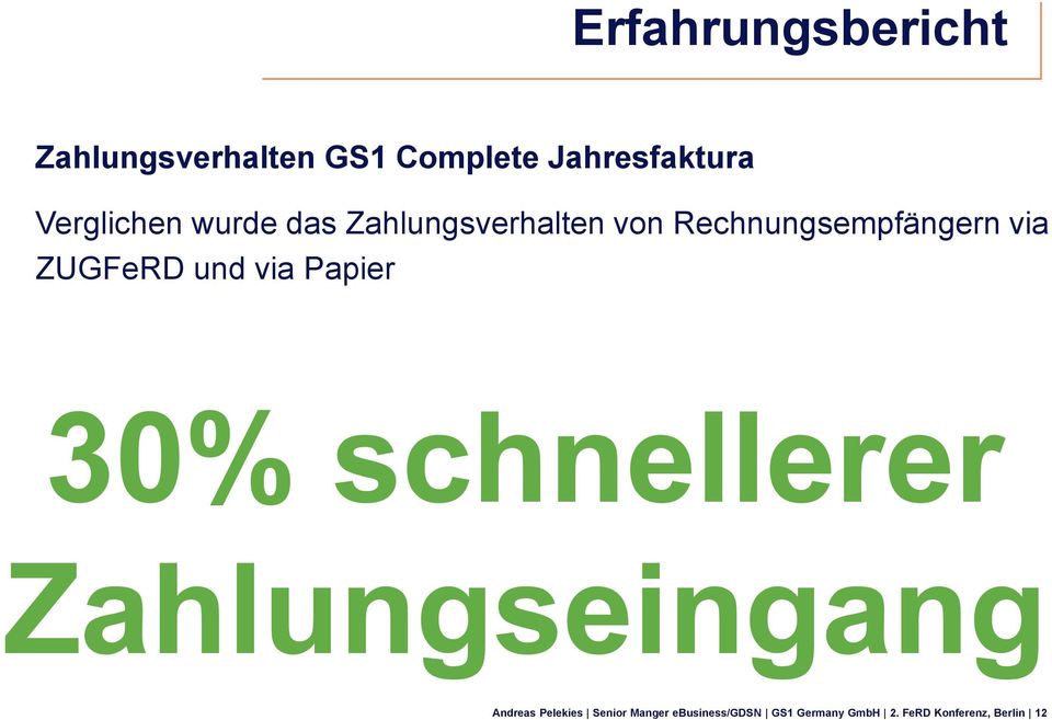 ZUGFeRD und via Papier 30% schnellerer Zahlungseingang Andreas