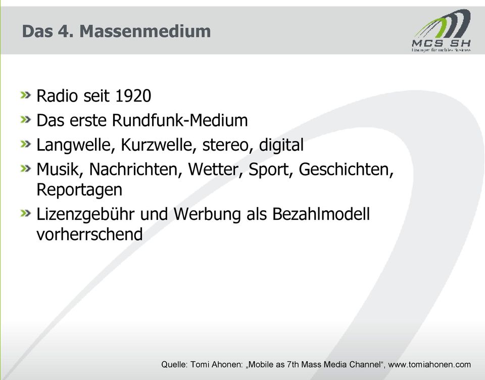 Kurzwelle, stereo, digital Musik, Nachrichten, Wetter, Sport,