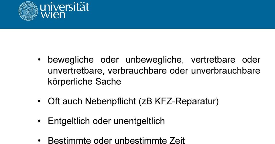 körperliche Sache Oft auch Nebenpflicht (zb