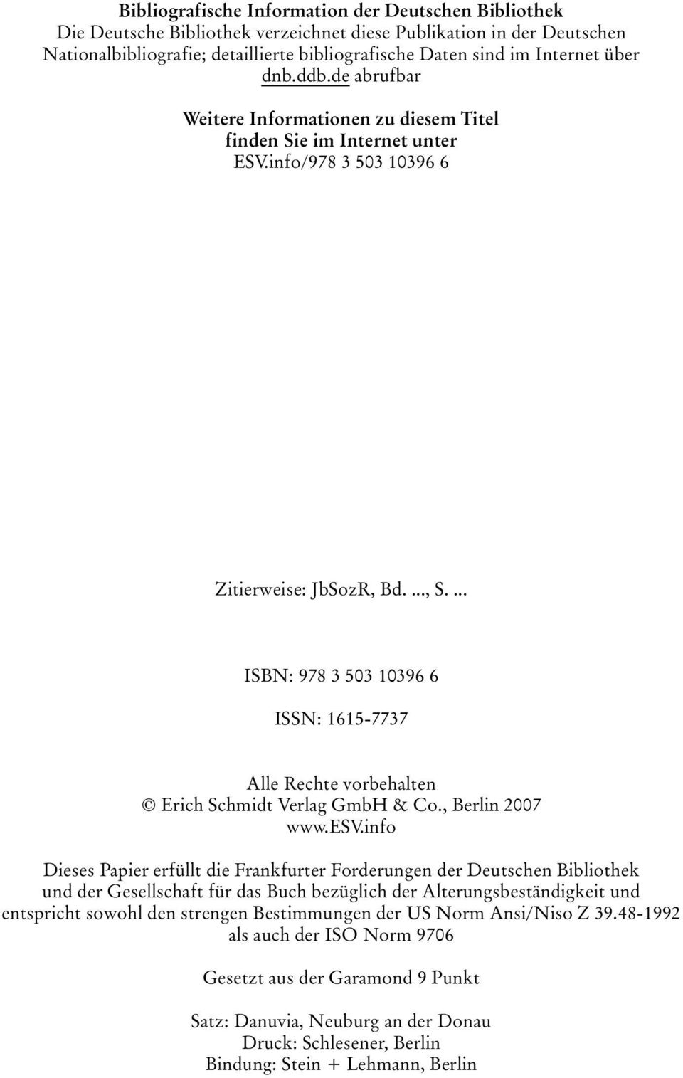 ... ISBN: 978 3 503 10396 6 ISSN: 1615-7737 Alle Rechte vorbehalten Erich Schmidt Verlag GmbH & Co., Berlin 2007 www.esv.