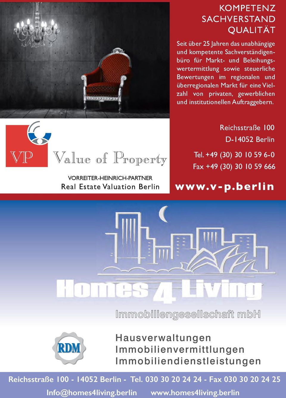 Reichsstraße 100 100 D-14052 Berlin VORREITER-HEINRICH-PARTNER Real Estate Valuation Berlin Tel. Tel. +49 +49 (30) (30) 30 30101059596-0 6-0 Fax Fax +49 +49 (30) (30) 30 3010105959666 666 www.v-p.