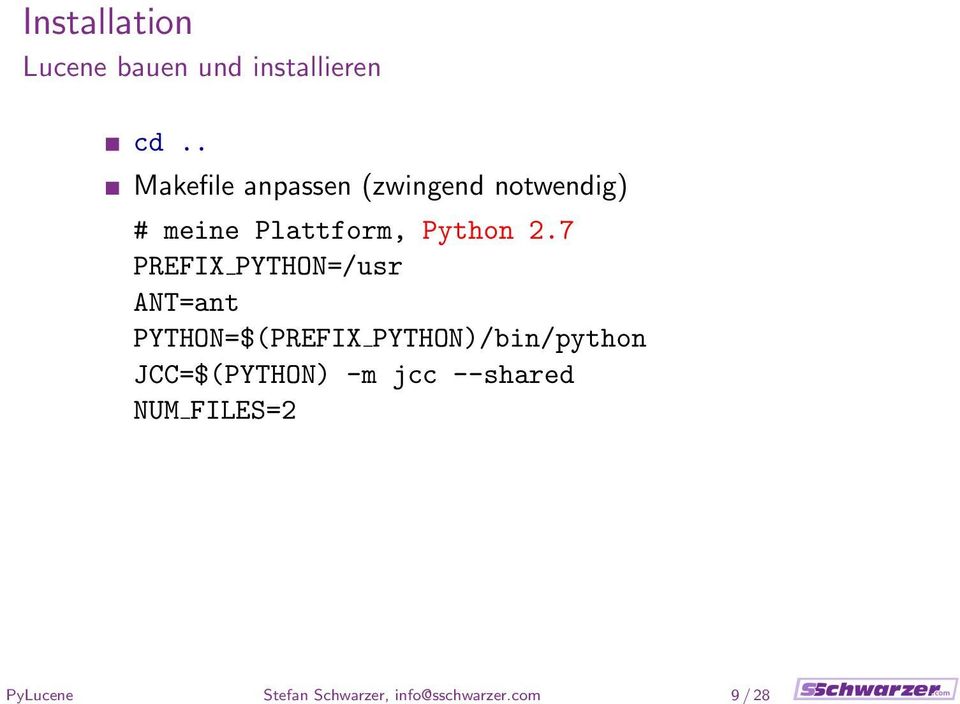 . Makefile anpassen (zwingend notwendig) # meine Plattform, Python 2.