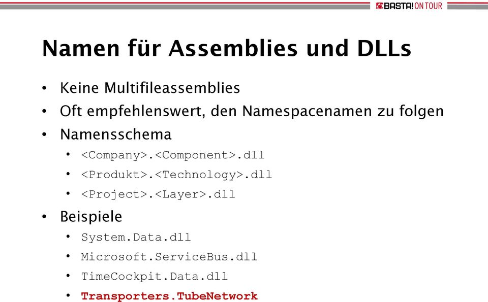 <Component>.dll <Produkt>.<Technology>.dll <Project>.<Layer>.