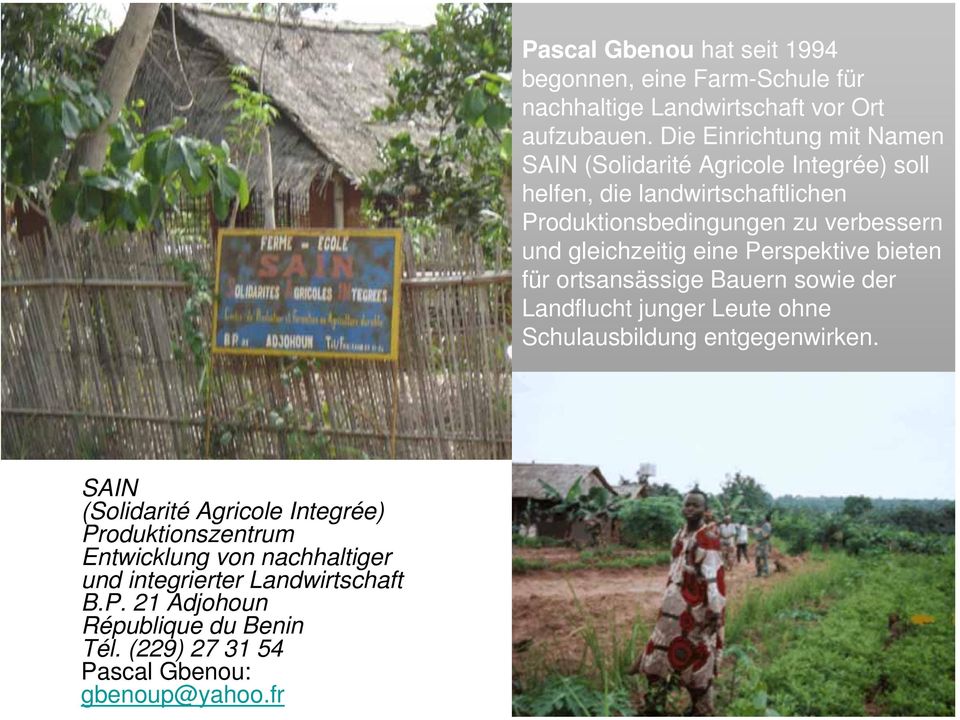 fr Pascal Gbenou hat seit 1994 begonnen, eine Farm-Schule für nachhaltige Landwirtschaft vor Ort aufzubauen.