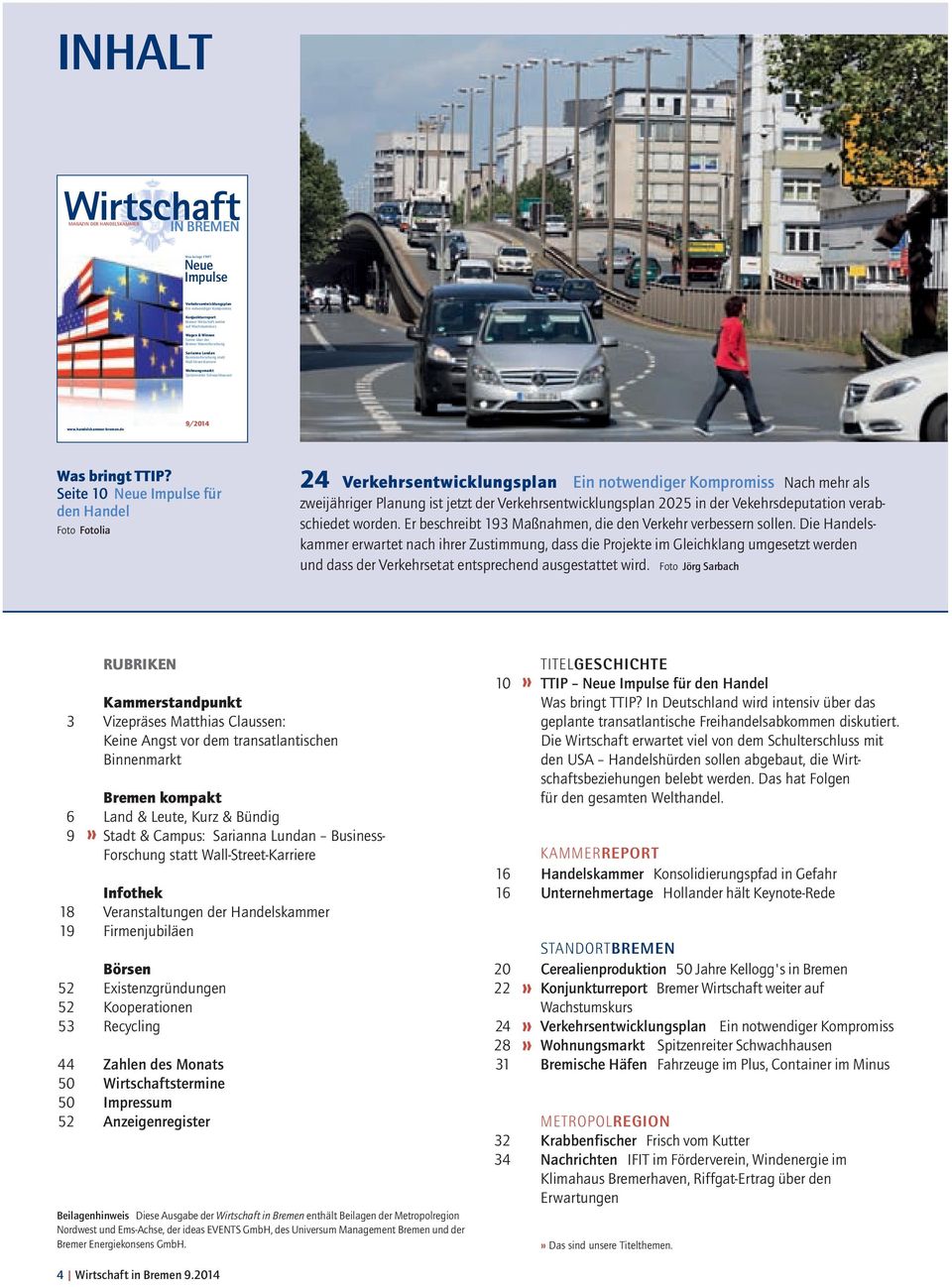 Wall-Street-Karriere Wohugsmarkt Spitzereiter Schwachhause www.hadelskammer-breme.de 9/2014 Was brigt TTIP?