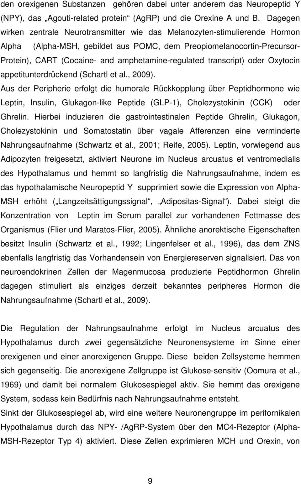 amphetamine-regulated transcript) oder Oxytocin appetitunterdrückend (Schartl et al., 2009).