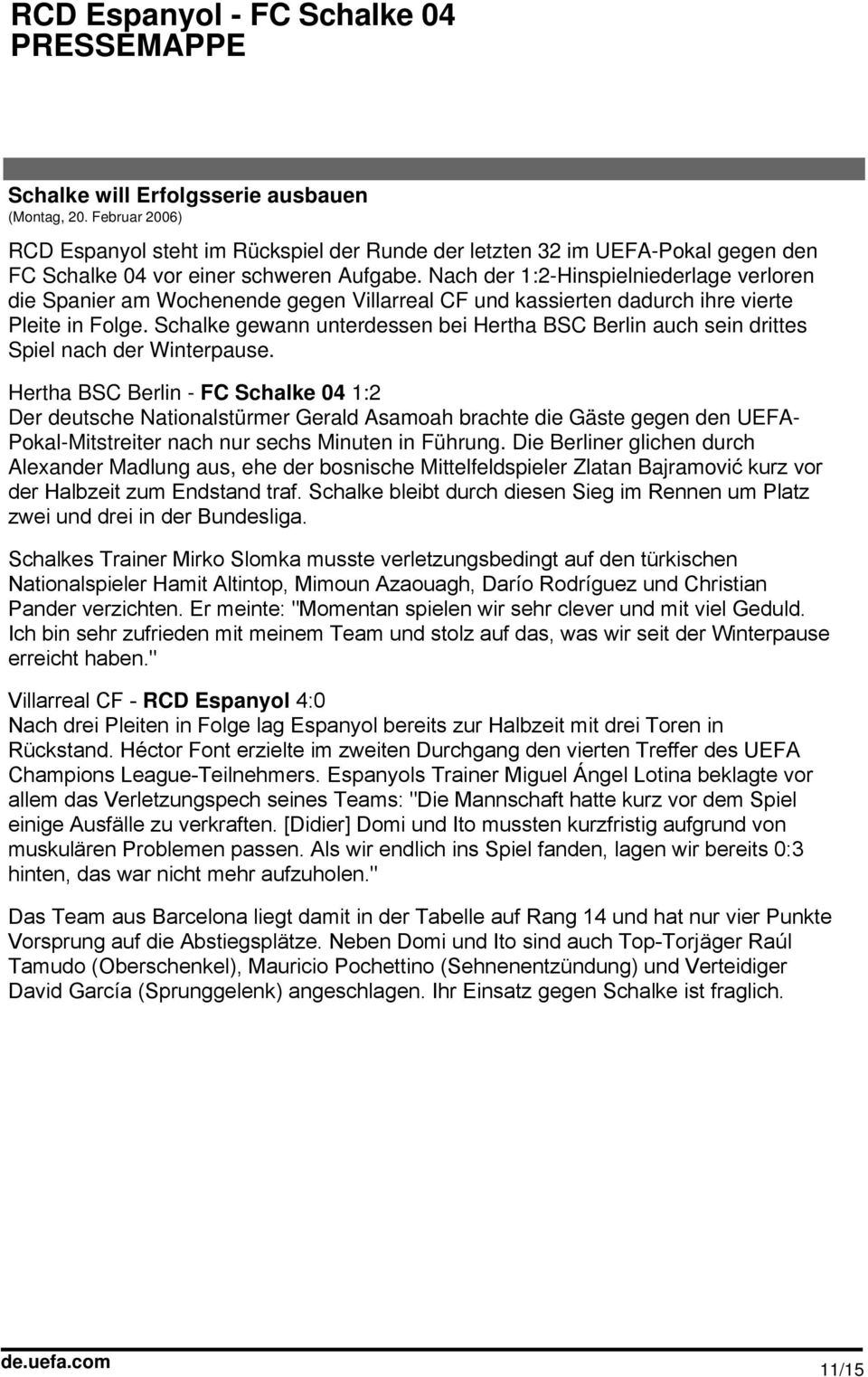 Schalke gewann unterdessen bei Hertha BSC Berlin auch sein drittes Spiel nach der Winterpause.