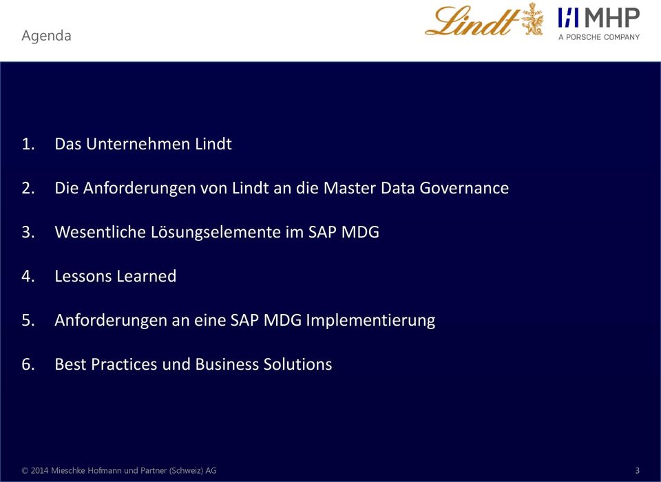 Wesentliche Lösungselemente im SAP MDG 4. Lessons Learned 5.