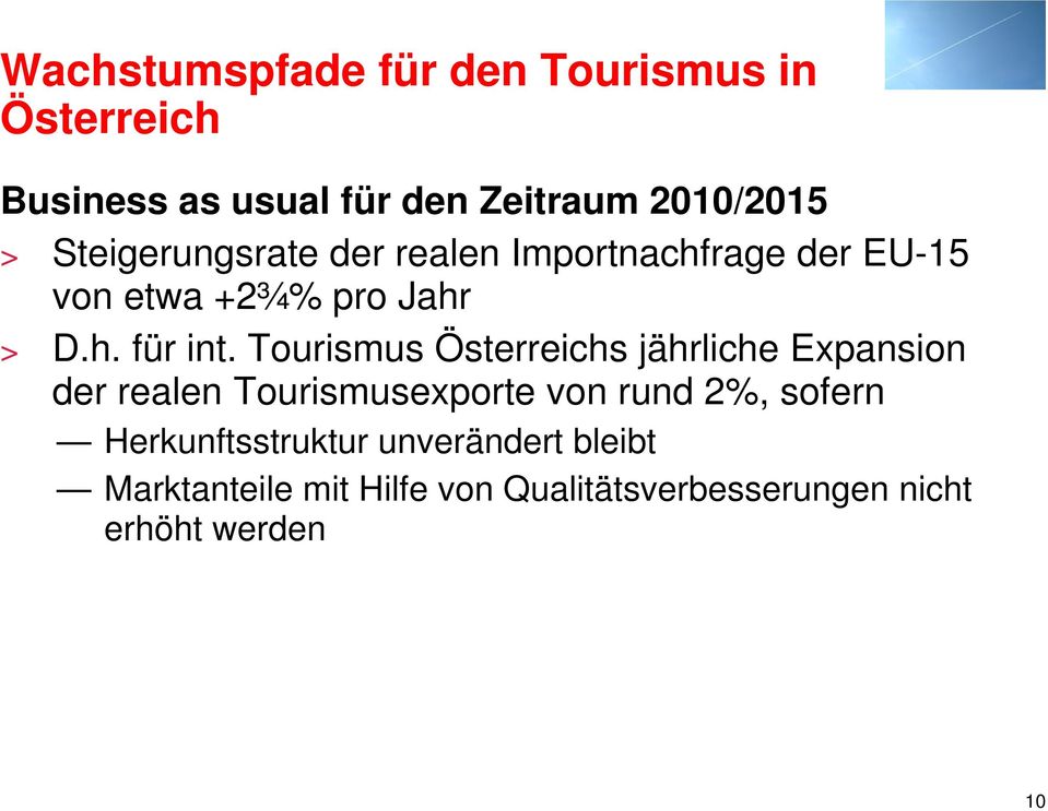 Tourismus Österreichs jährliche Expansion der realen Tourismusexporte von rund 2%, sofern