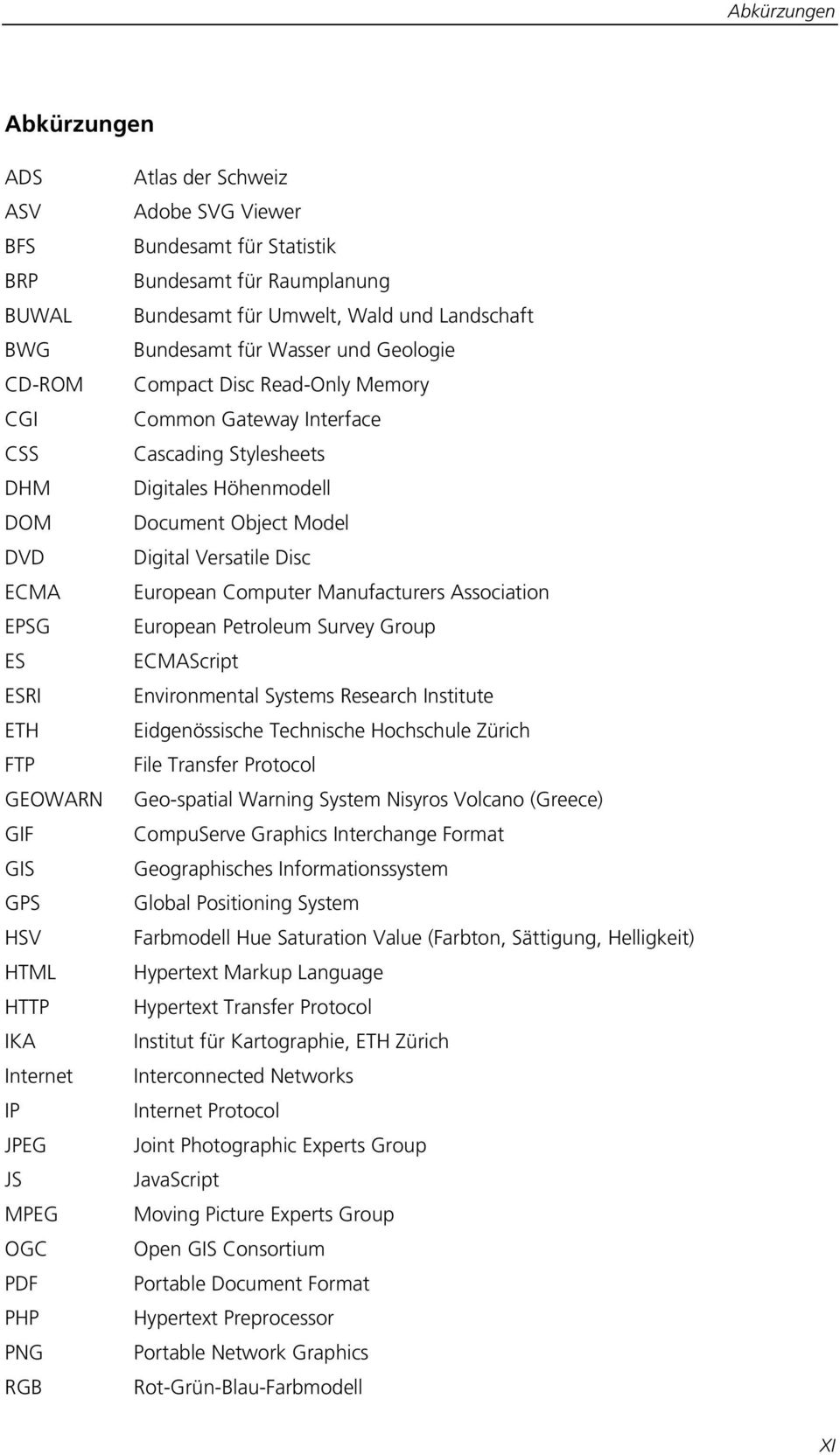 Interface Cascading Stylesheets Digitales Höhenmodell Document Object Model Digital Versatile Disc European Computer Manufacturers Association European Petroleum Survey Group ECMAScript Environmental