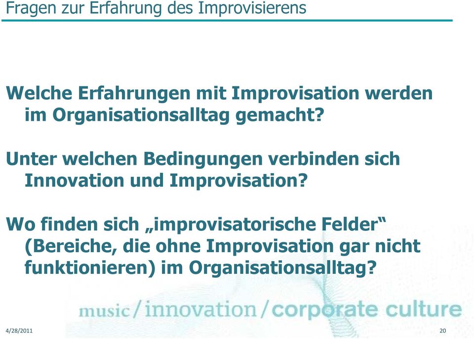 Unter welchen Bedingungen verbinden sich Innovation und Improvisation?