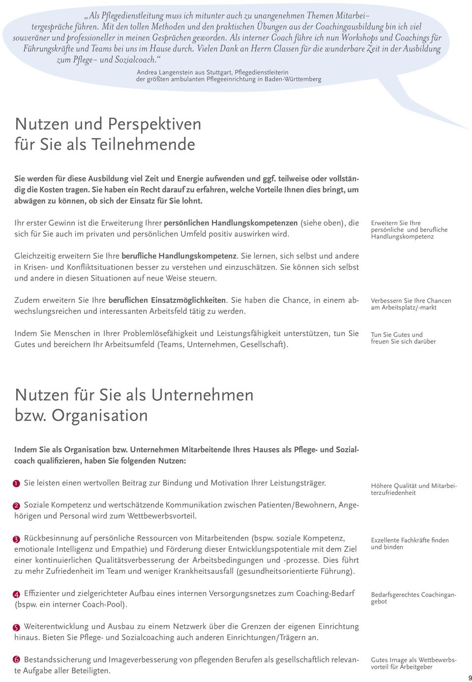 Als interner Coach führe ich nun Workshops und Coachings für Führungskräfte und Teams bei uns im Hause durch.