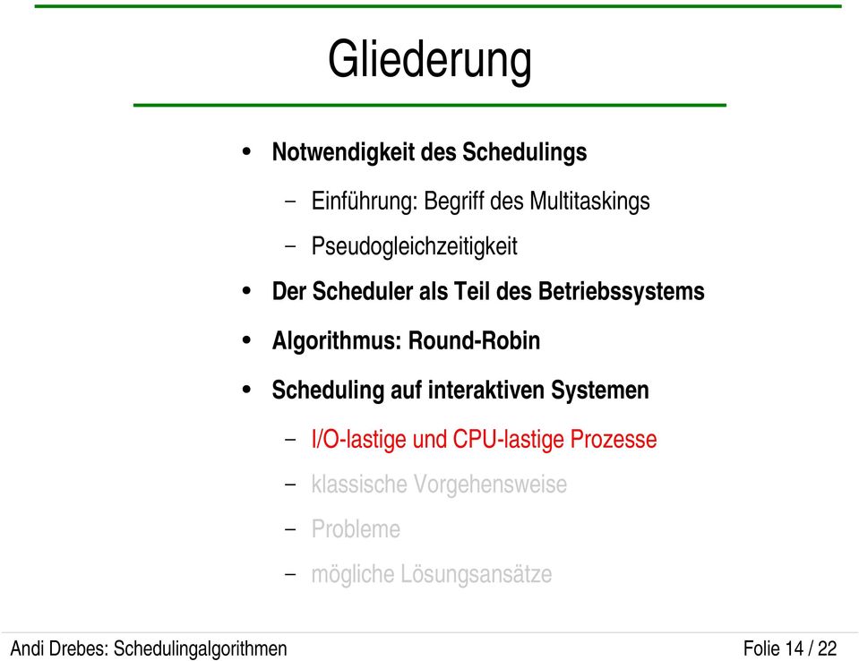 Robin Scheduling auf interaktiven Systemen I/O lastige und CPU lastige Prozesse