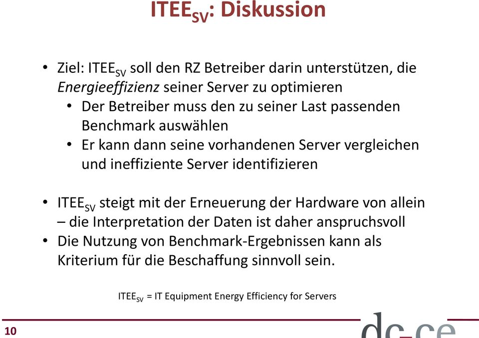 Server identifizieren ITEE SV steigt mit der Erneuerung der Hardware von allein die Interpretation der Daten ist daher anspruchsvoll
