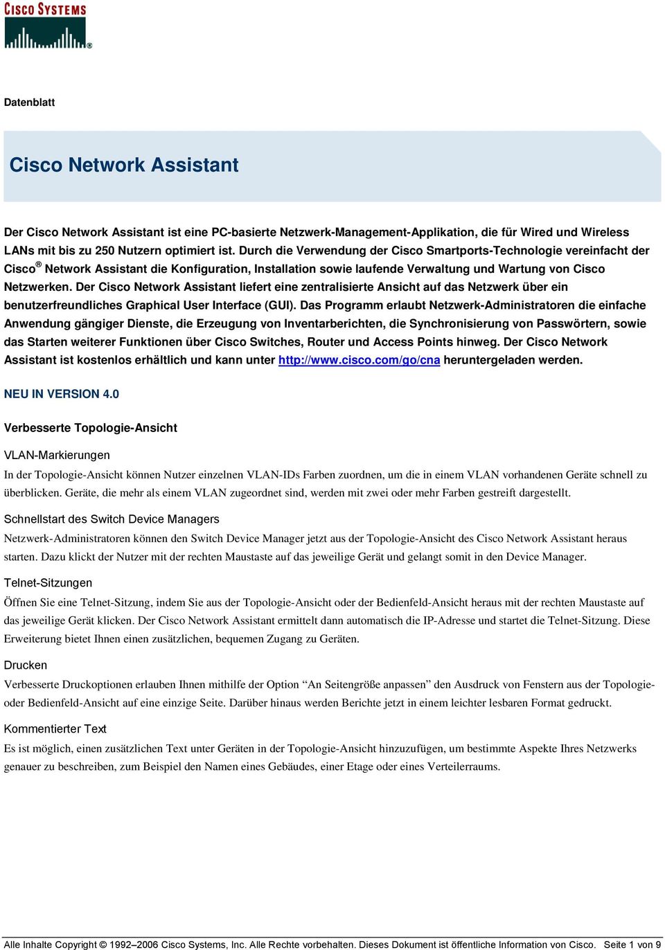 Der Cisco Network Assistant liefert eine zentralisierte Ansicht auf das Netzwerk über ein benutzerfreundliches Graphical User Interface (GUI).