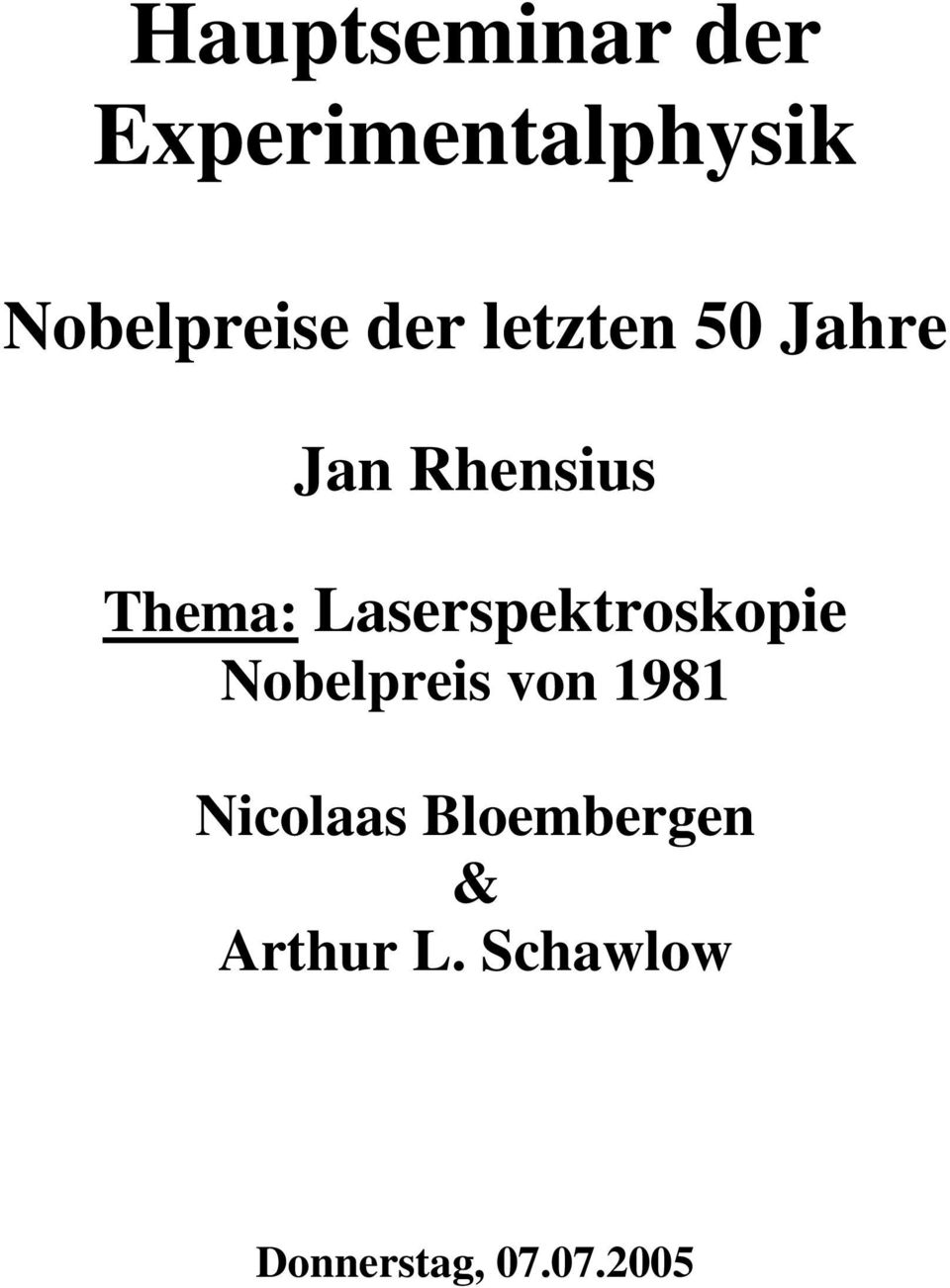 Laserspektroskopie Nobelpreis von 1981 Nicolaas