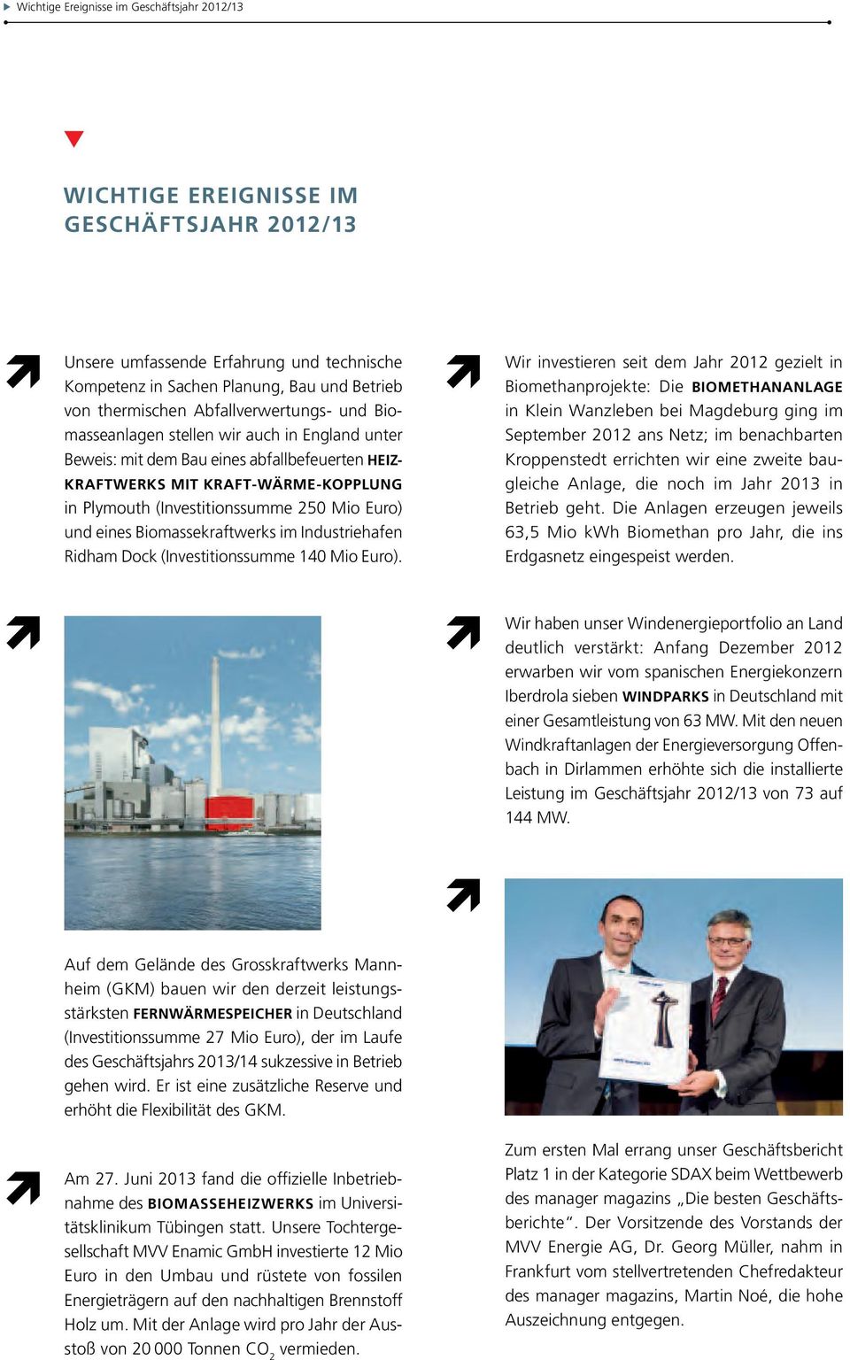 Euro) und eines Biomassekraftwerks im Industrie hafen Ridham Dock (Investitionssumme 140 Mio Euro).