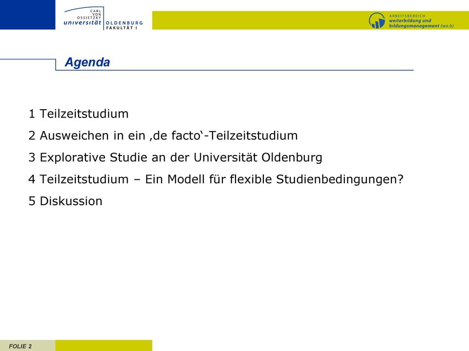 Universität Oldenburg 4 Teilzeitstudium Ein Modell