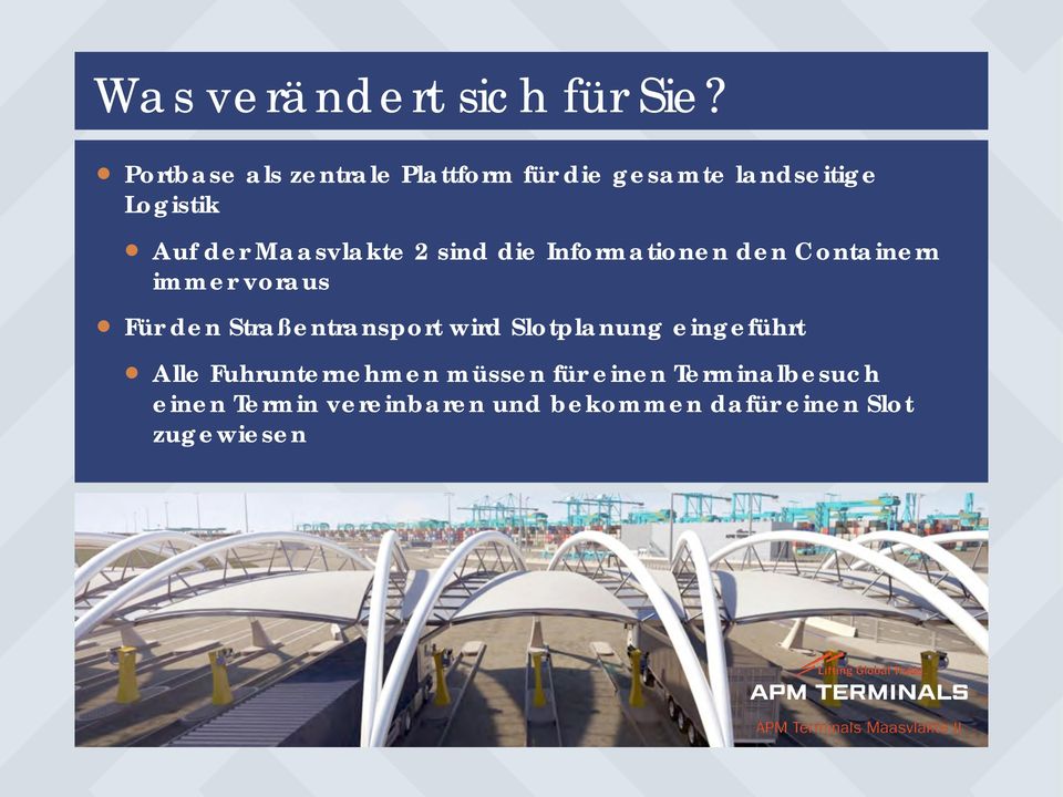 Maasvlakte 2 sind die Informationen den Containern immer voraus Für den