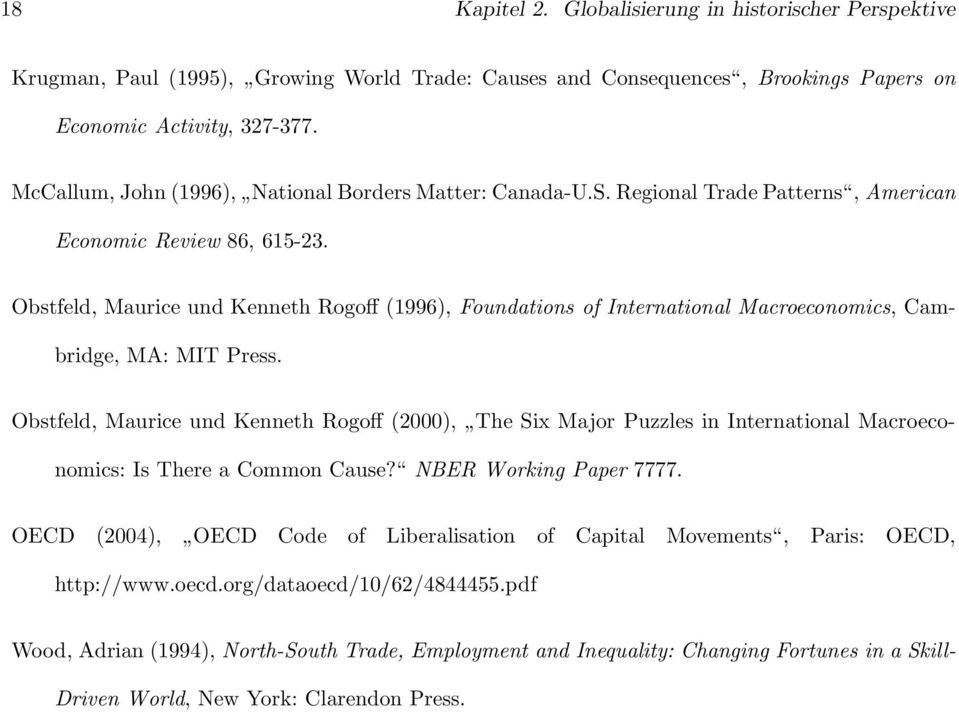 Obstfeld, Maurice und Kenneth Rogoff (1996), Foundations of International Macroeconomics, Cambridge, MA: MIT Press.
