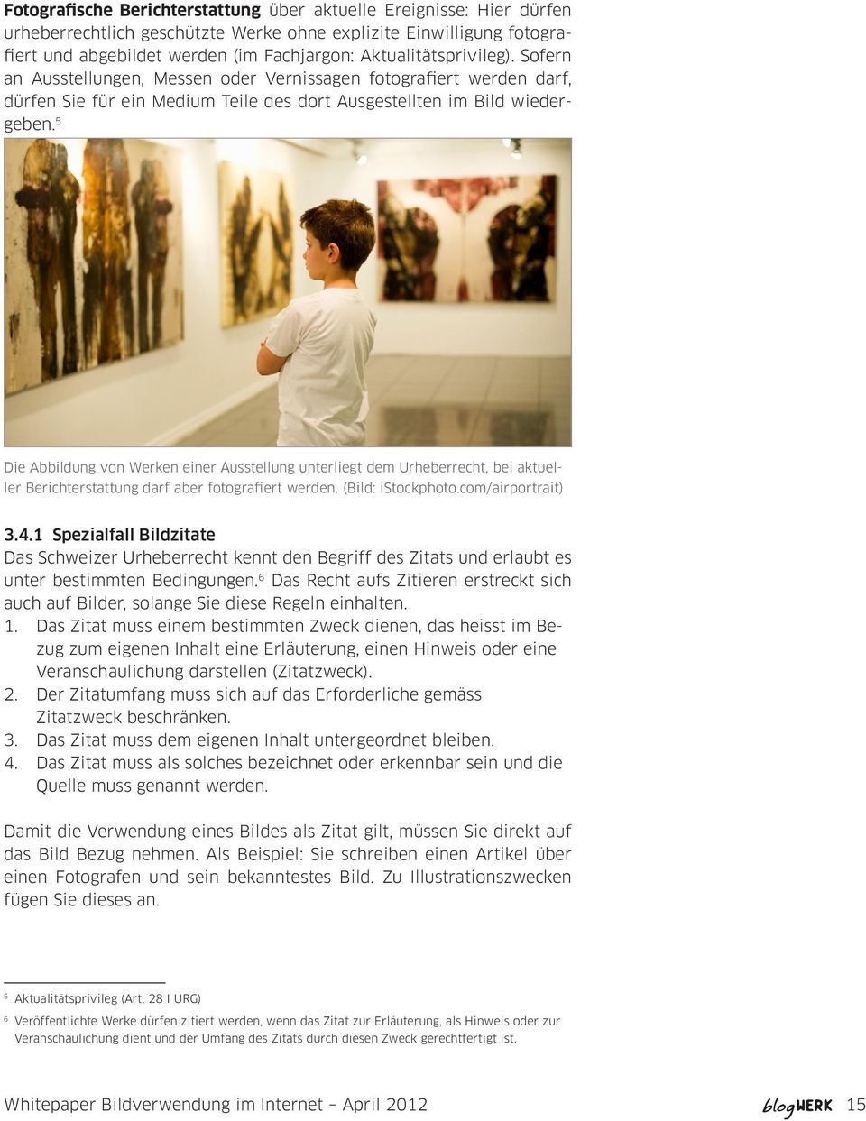 5 Die Abbildung von Werken einer Ausstellung unterliegt dem Urheberrecht, bei aktueller Berichterstattung darf aber fotografiert werden. (Bild: istockphoto.com/airportrait) 3.4.
