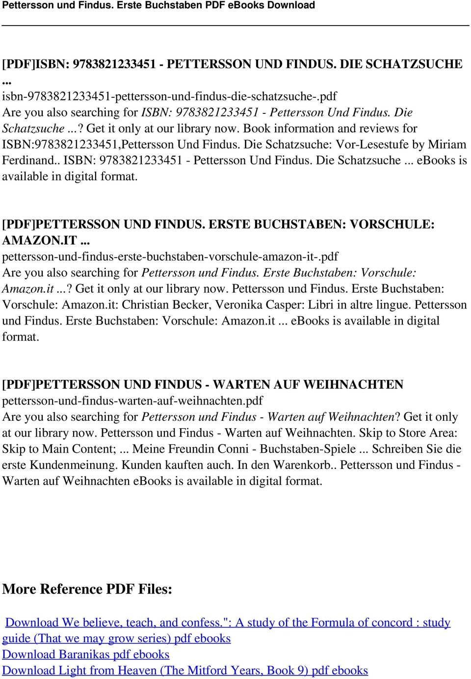Book information and reviews for ISBN:9783821233451,Pettersson Und Findus. Die Schatzsuche: Vor-Lesestufe by Miriam Ferdinand.. ISBN: 9783821233451 - Pettersson Und Findus. Die Schatzsuche... ebooks is available in digital [PDF]PETTERSSON UND FINDUS.