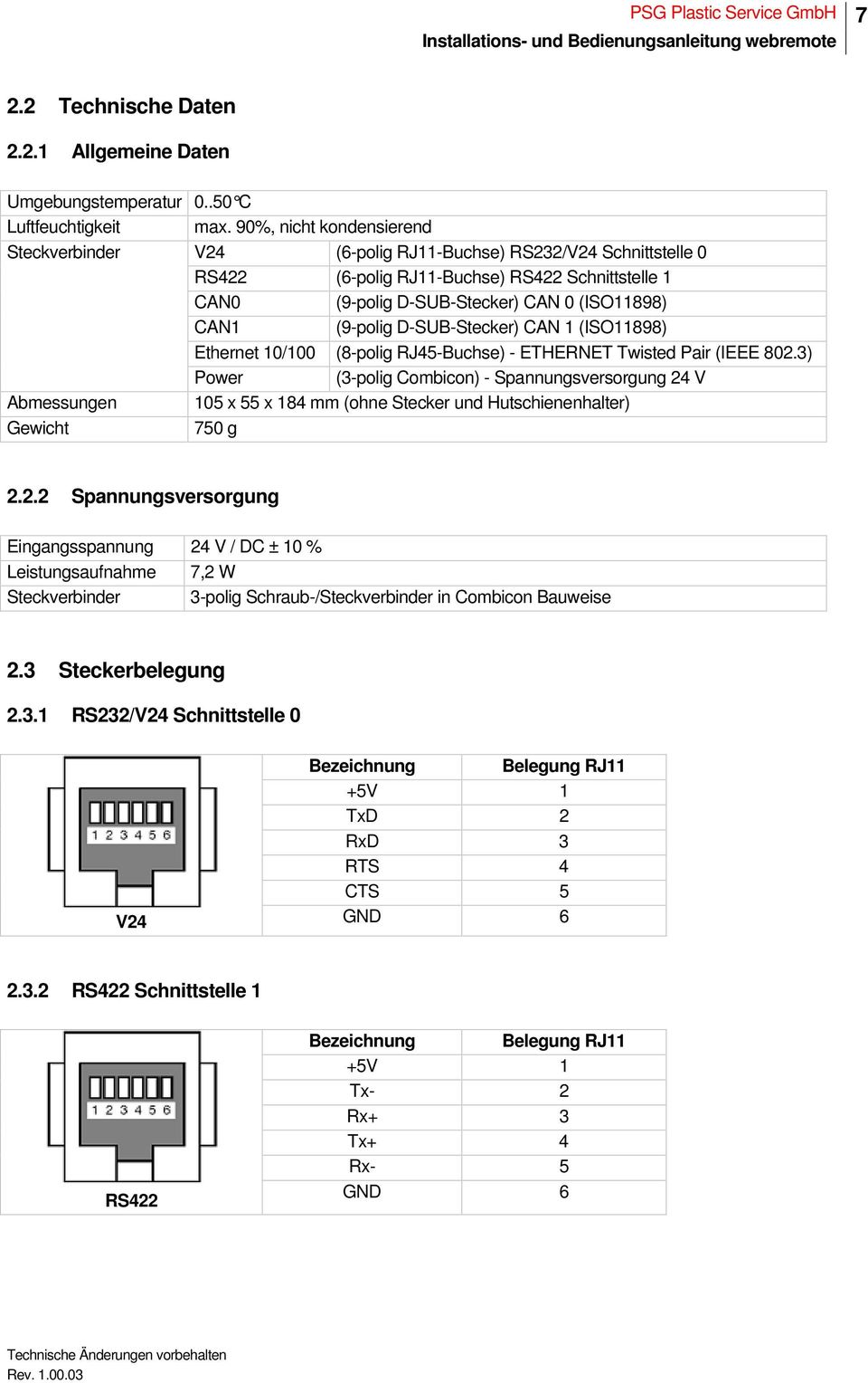 (9-polig D-SUB-Stecker) CAN 1 (ISO11898) Ethernet 10/100 (8-polig RJ45-Buchse) - ETHERNET Twisted Pair (IEEE 802.