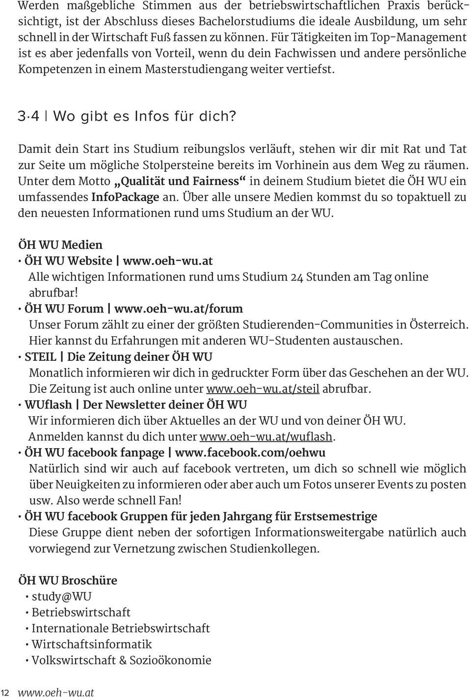 3 4 Wo gibt es Infos für dich? Damit dein Start ins Studium reibungslos verläuft, stehen wir dir mit Rat und Tat zur Seite um mögliche Stolpersteine bereits im Vorhinein aus dem Weg zu räumen.