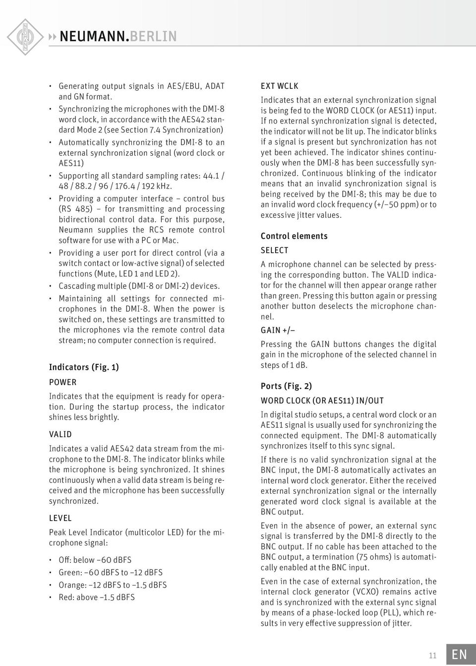 Providing a computer interface control bus (RS 485) for transmitting and processing bidirectional control data.