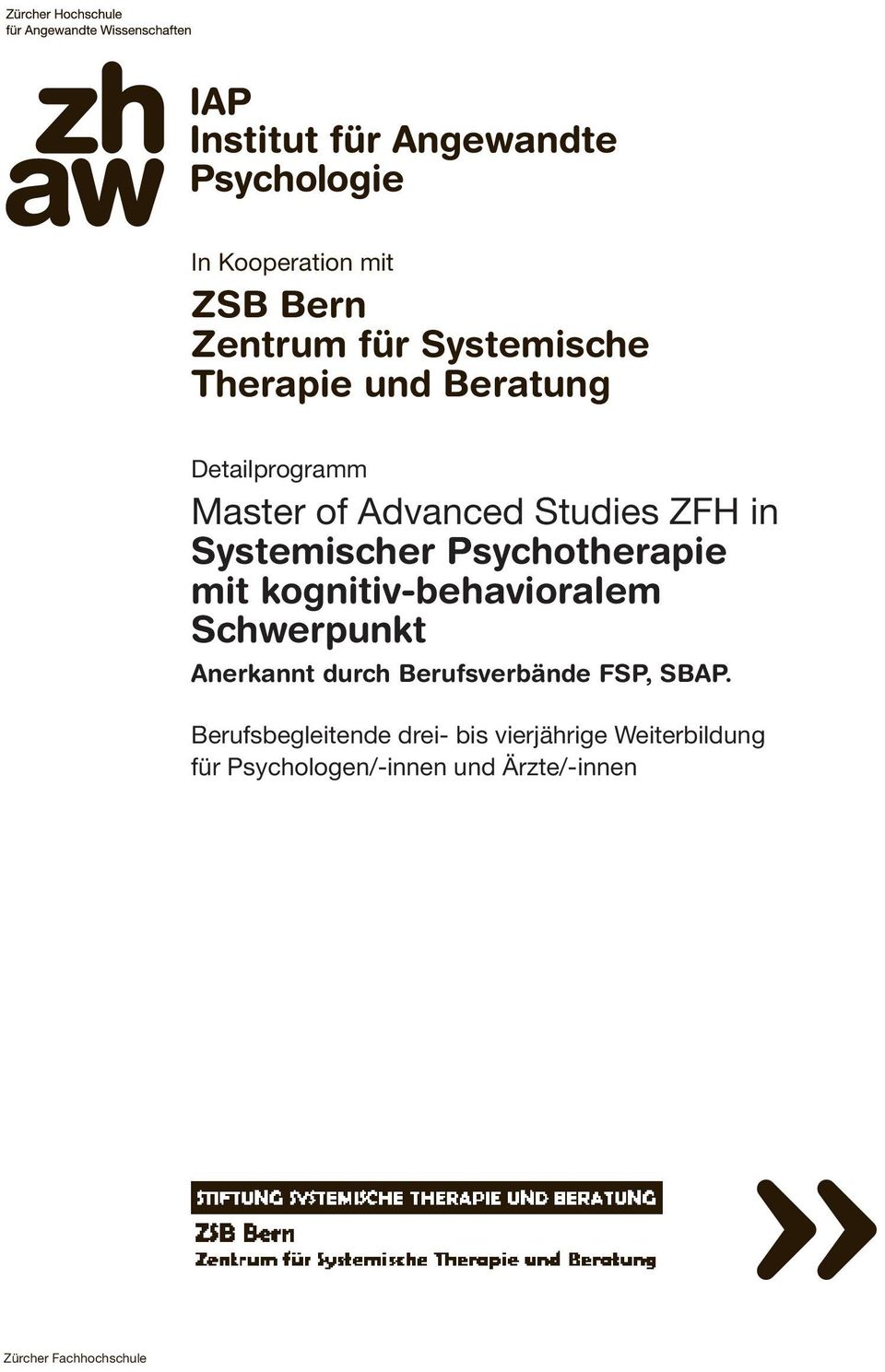 kognitiv-behavioralem Schwerpunkt Anerkannt durch Berufsverbände FSP, SBAP.