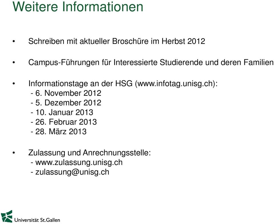 infotag.unisg.ch): - 6. November 2012-5. Dezember 2012-10. Januar 2013-26.