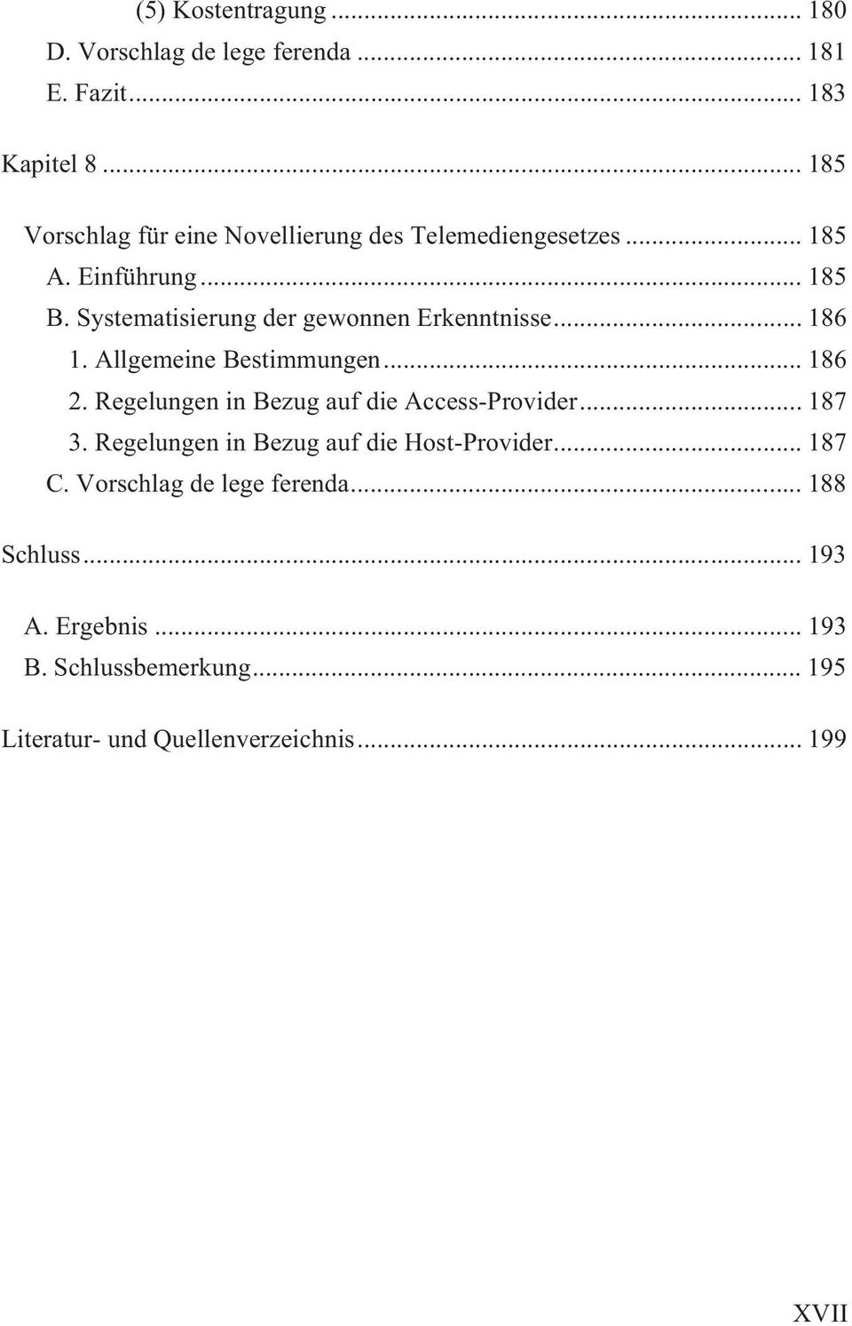Systematisierung der gewonnen Erkenntnisse... 186 1. Allgemeine Bestimmungen... 186 2.