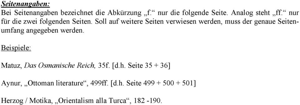 Soll auf weitere Seiten verwiesen werden, muss der genaue Seitenumfang angegeben werden.